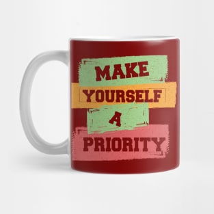 Make Yourself A Priority Mug